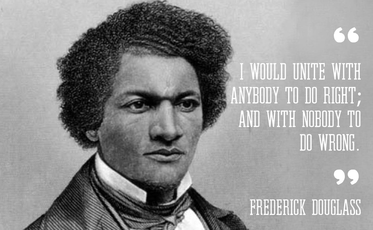 5 Frederick Douglass Quotes Worth Reading On His Birthday | Office of