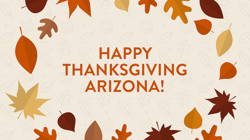 Happy Thanksgiving, Arizona! | Office of the Arizona Governor